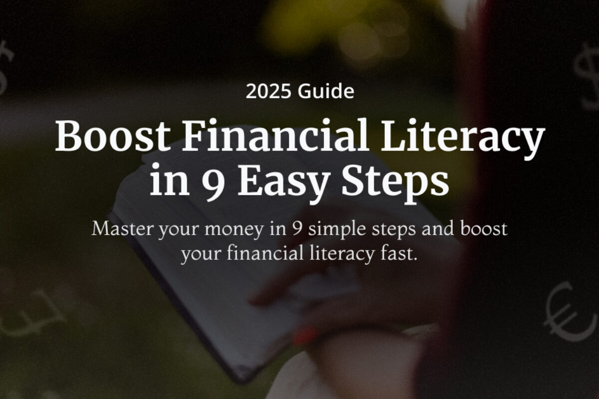 9 Easy Steps to Boost Financial Literacy Fast